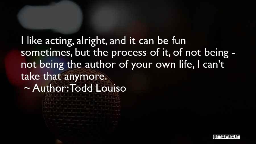 Can Take Anymore Quotes By Todd Louiso