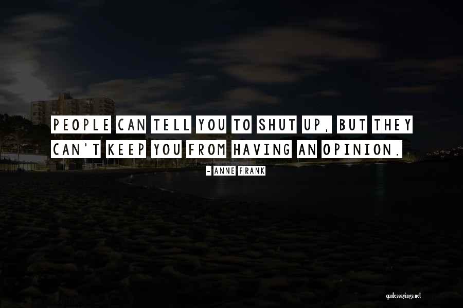Can Tell Quotes By Anne Frank Can Tell Quotes By Anne Frank