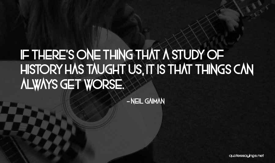 Can Things Get Worse Quotes By Neil Gaiman Can Things Get Worse Quotes By Neil Gaiman