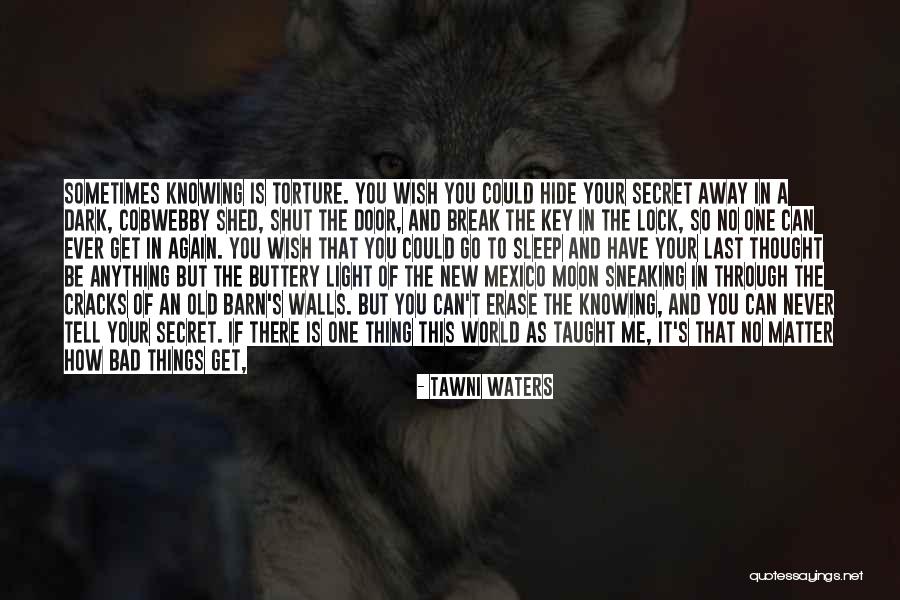 Can Things Get Worse Quotes By Tawni Waters Can Things Get Worse Quotes By Tawni Waters