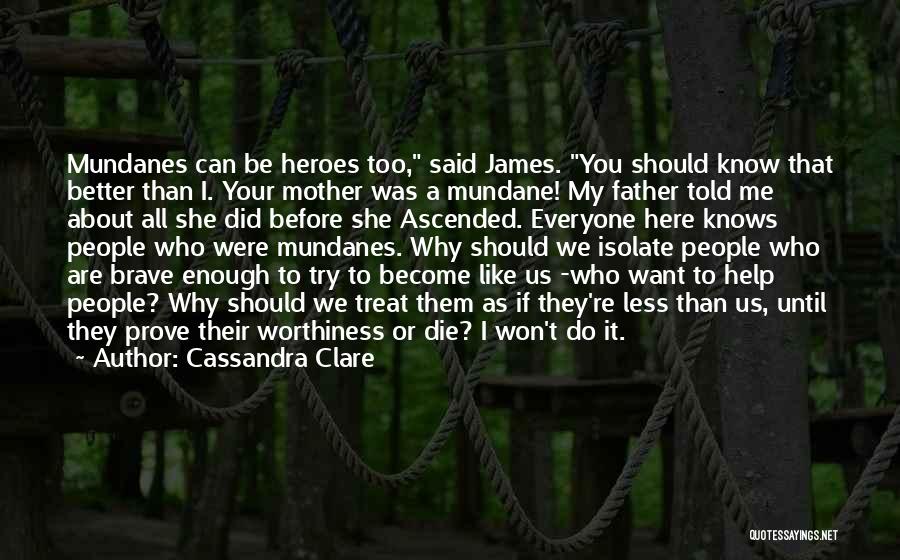 Can Treat You Better Quotes By Cassandra Clare