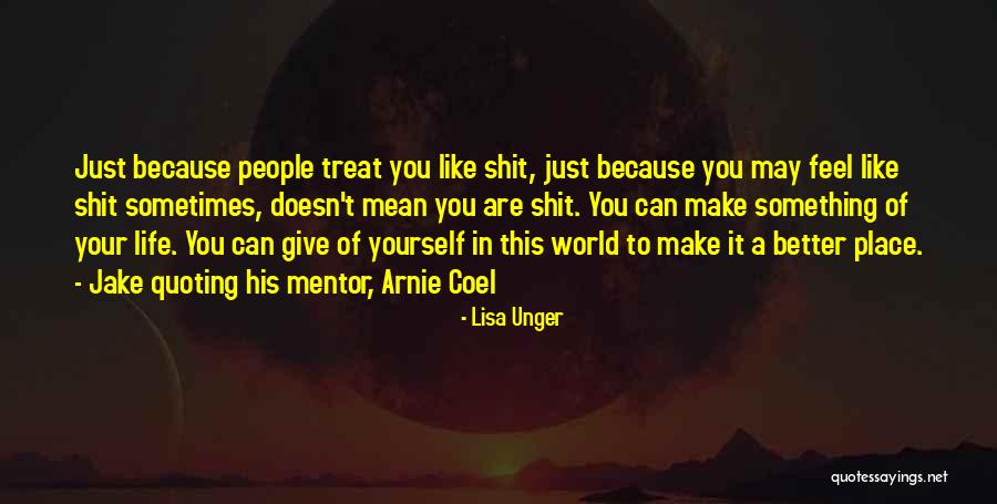 Can Treat You Better Quotes By Lisa Unger