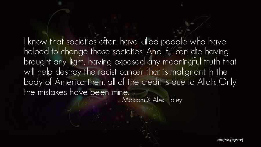 Can Truth Change Quotes By Malcom X Alex Haley