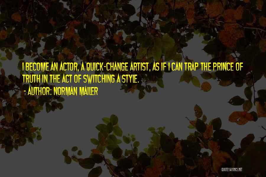 Can Truth Change Quotes By Norman Mailer