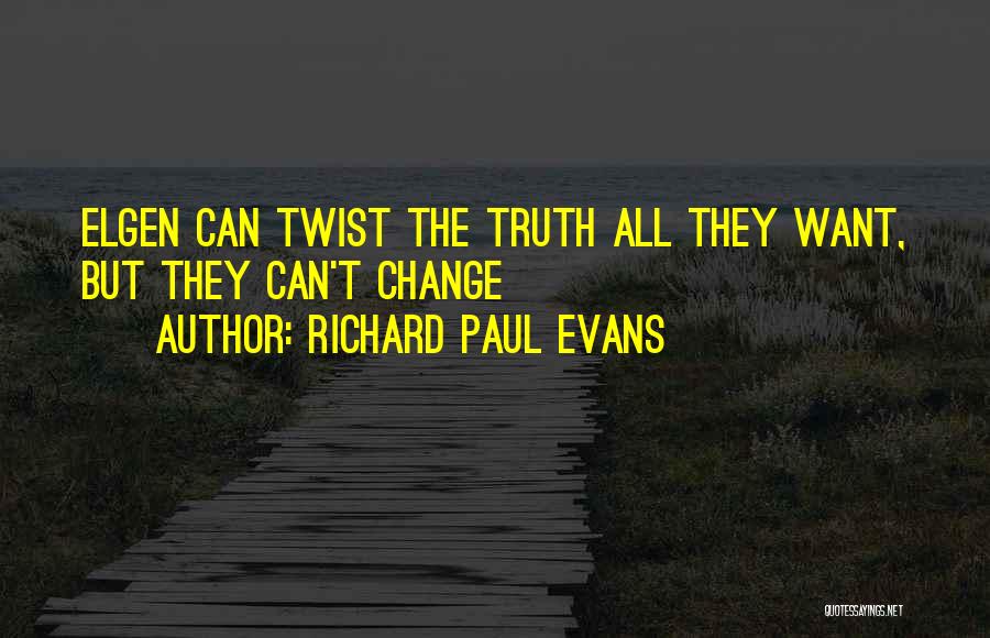 Can Truth Change Quotes By Richard Paul Evans