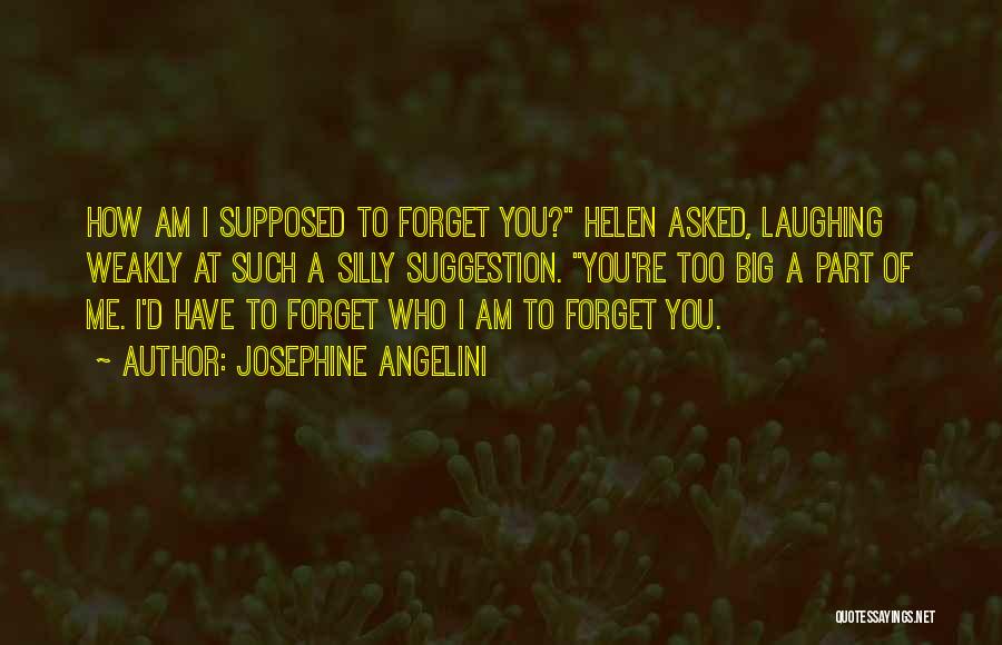 Can U Forget Me Quotes By Josephine Angelini