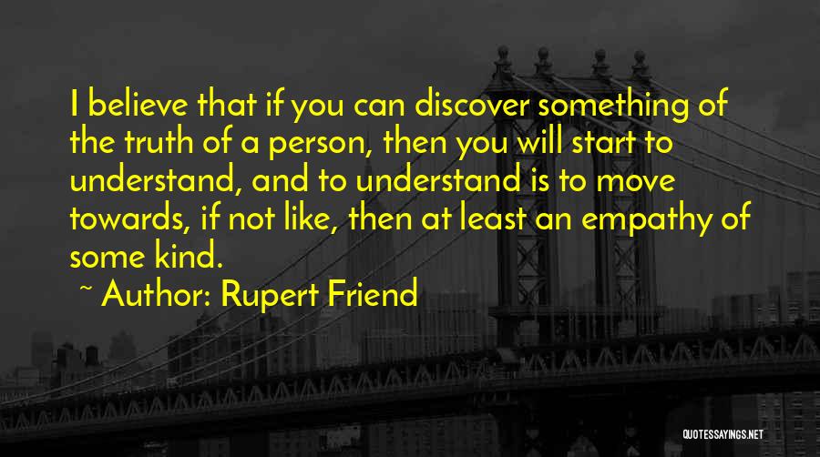 Can Understand Quotes By Rupert Friend