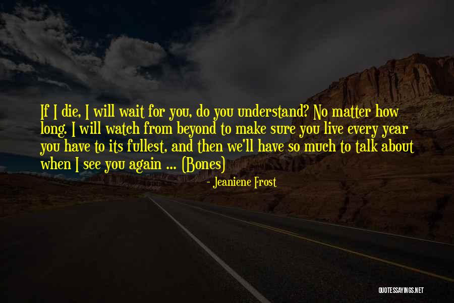 Can Wait To See You My Love Quotes By Jeaniene Frost