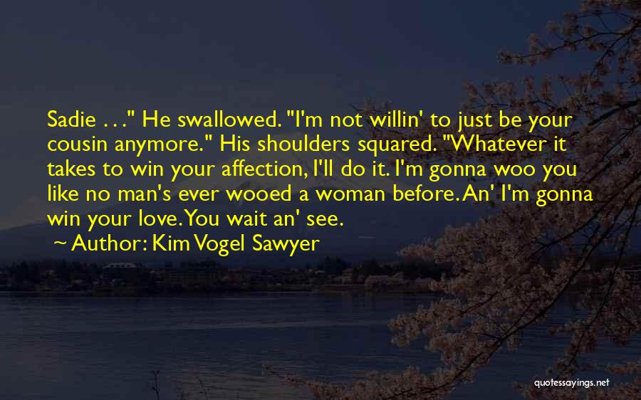 Can Wait To See You My Love Quotes By Kim Vogel Sawyer