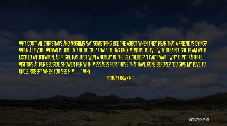 Can Wait To See You My Love Quotes By Richard Dawkins