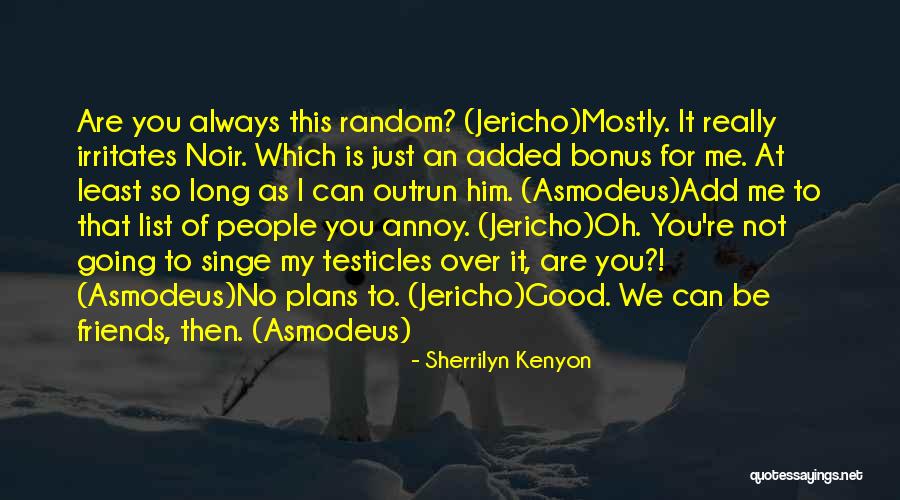 Can We At Least Be Friends Quotes By Sherrilyn Kenyon Can We At Least Be Friends Quotes By Sherrilyn Kenyon