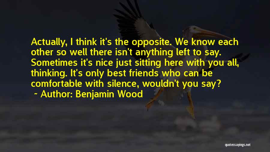 Can We Be Best Friends Quotes By Benjamin Wood