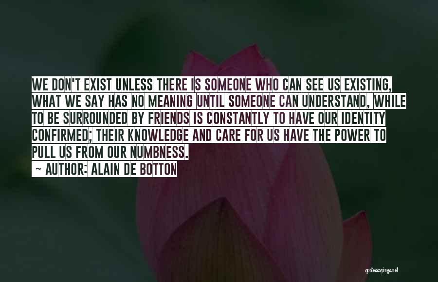 Can We Be Friends Quotes By Alain De Botton