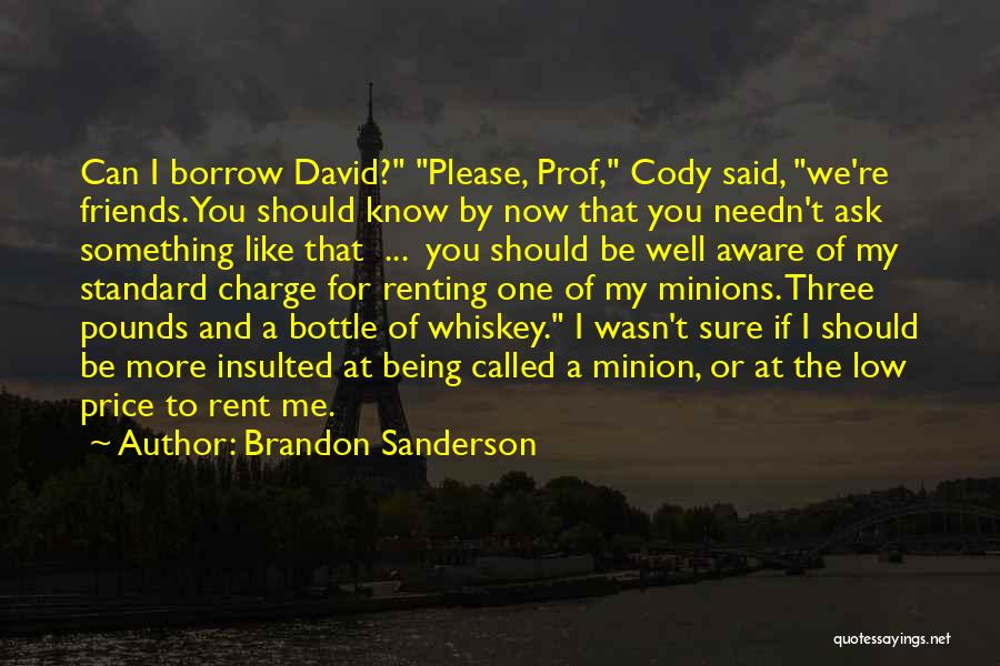 Can We Be Friends Quotes By Brandon Sanderson