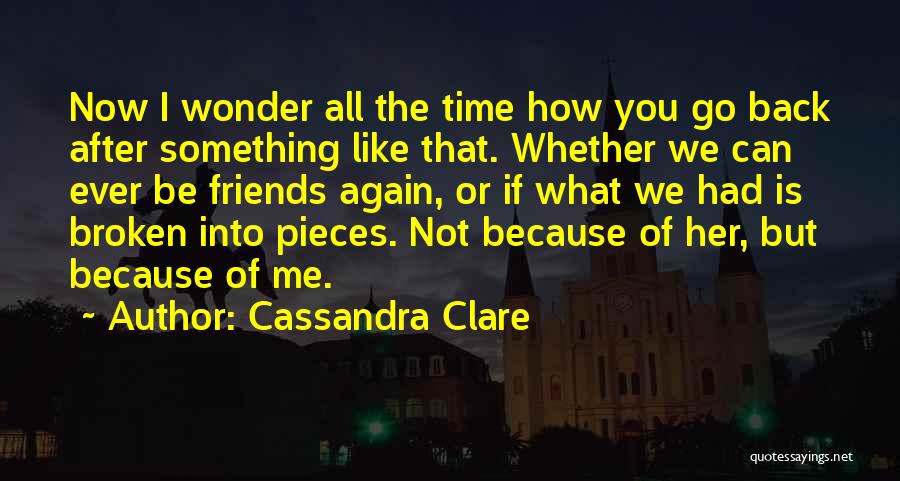 Can We Be Friends Quotes By Cassandra Clare