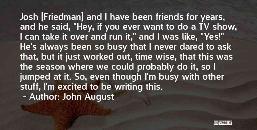 Can We Be Friends Quotes By John August