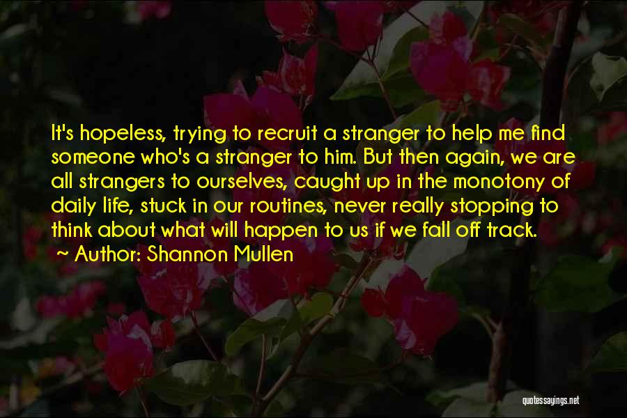 Can We Be Strangers Again Quotes By Shannon Mullen