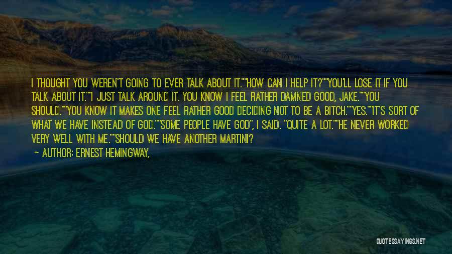 Can We Just Talk Quotes By Ernest Hemingway,