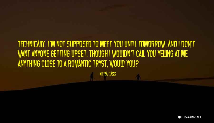 Can We Meet Tomorrow Quotes By Kiera Cass