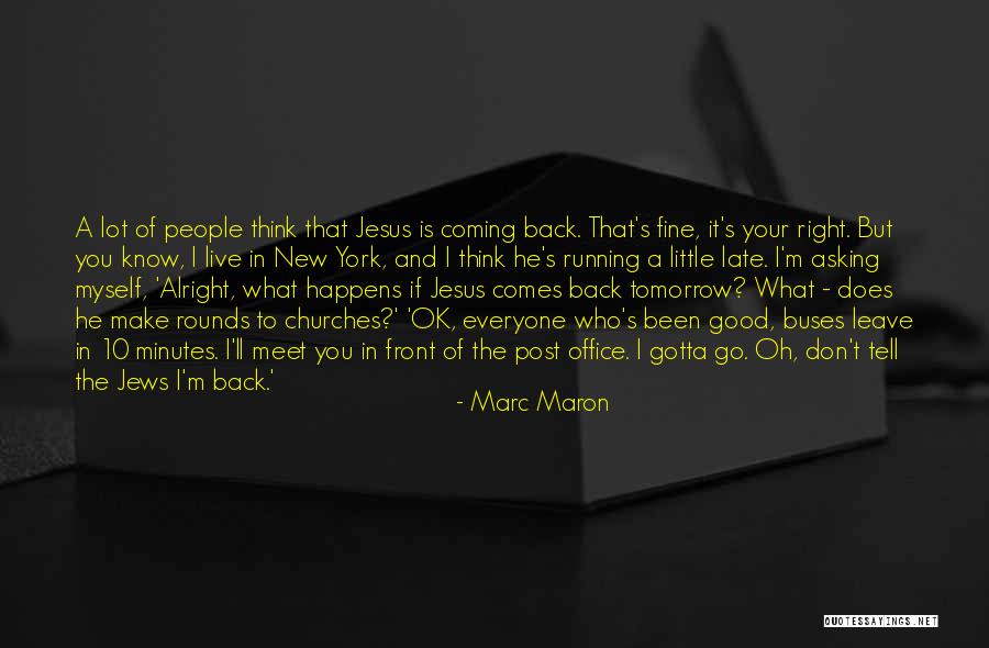 Can We Meet Tomorrow Quotes By Marc Maron