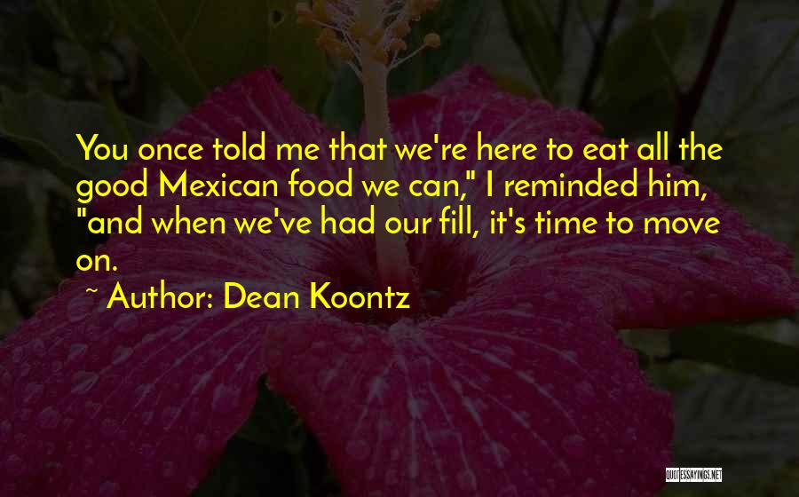 Can We Move On Quotes By Dean Koontz