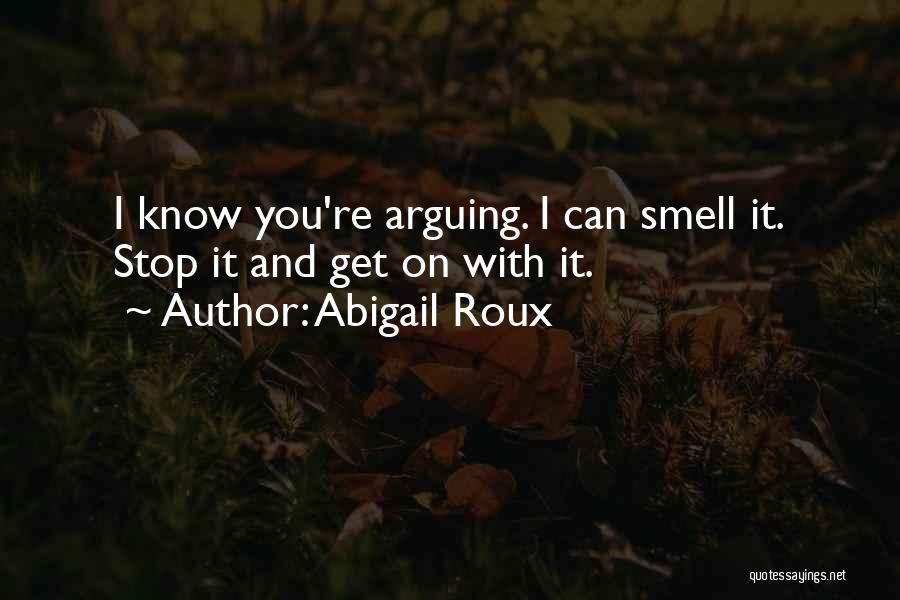 Can We Stop Arguing Quotes By Abigail Roux