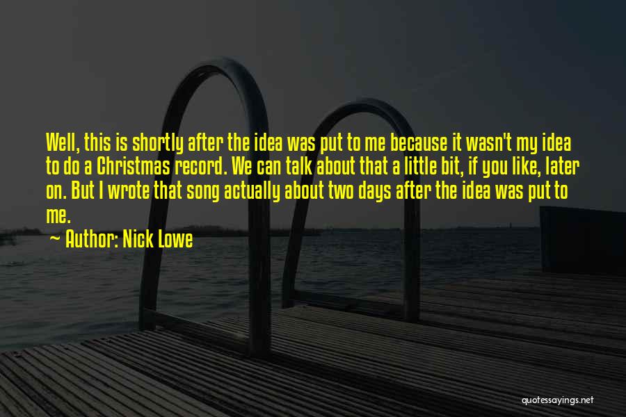 Can We Talk Quotes By Nick Lowe