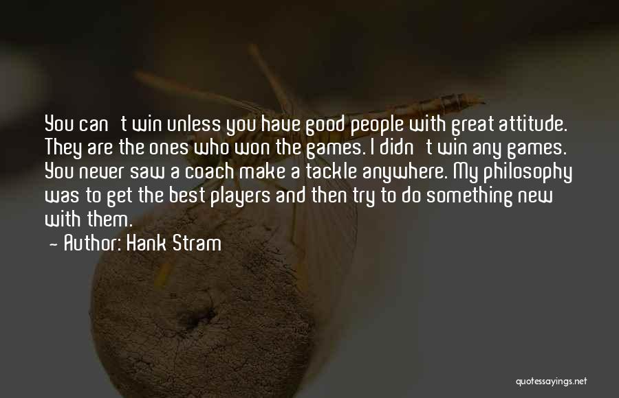 Can Win Quotes By Hank Stram