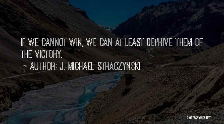 Can Win Quotes By J. Michael Straczynski