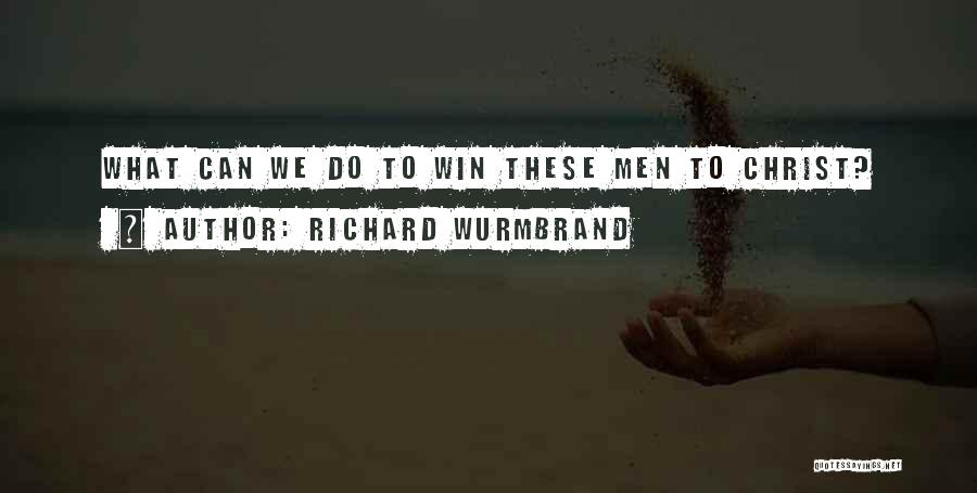 Can Win Quotes By Richard Wurmbrand