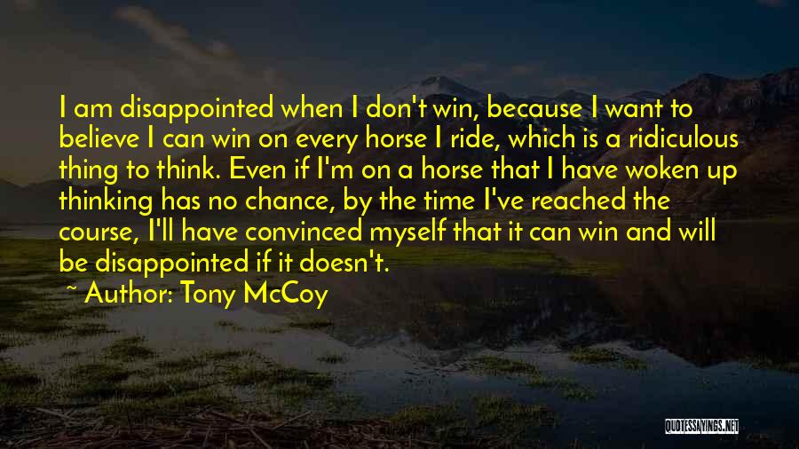 Can Win Quotes By Tony McCoy