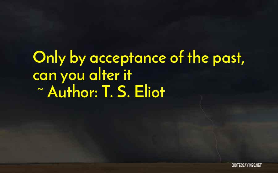 Can You Alter Quotes By T. S. Eliot