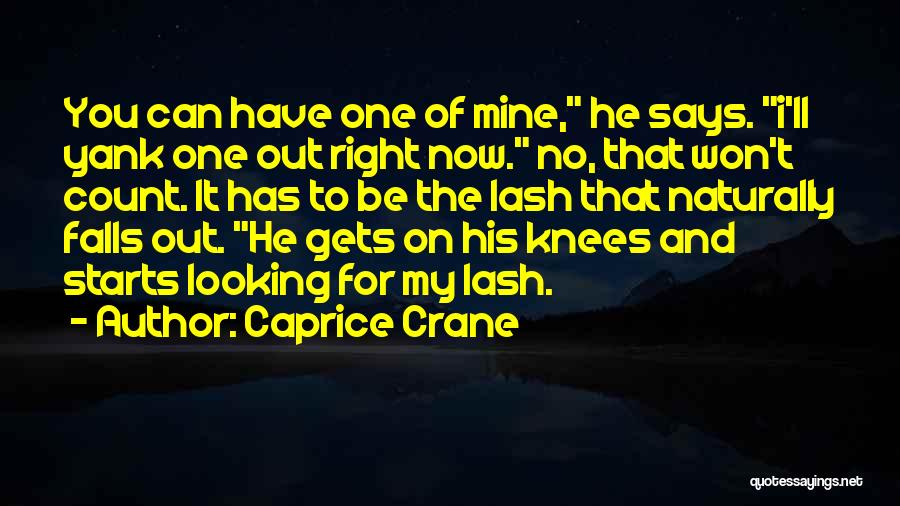 Can You Be Mine Quotes By Caprice Crane