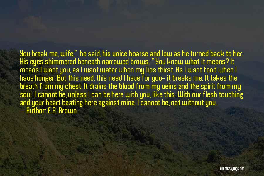 Can You Be Mine Quotes By E.B. Brown