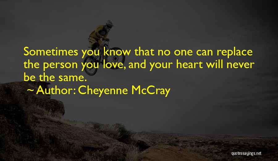 Can You Be The One Quotes By Cheyenne McCray
