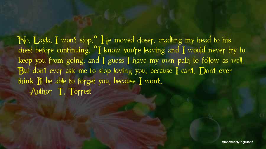 Can You Forget Me Quotes By T. Torrest