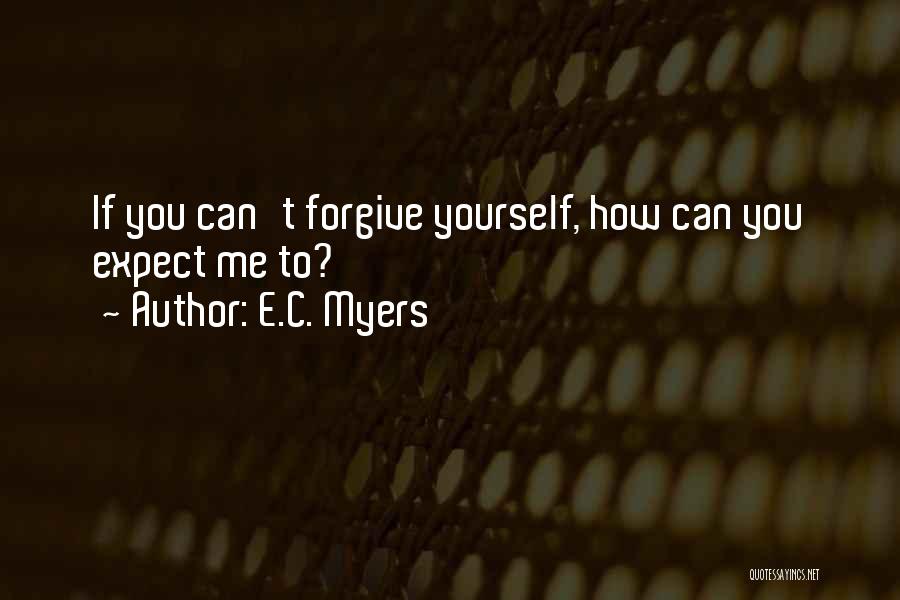 Can You Forgive Me Quotes By E.C. Myers