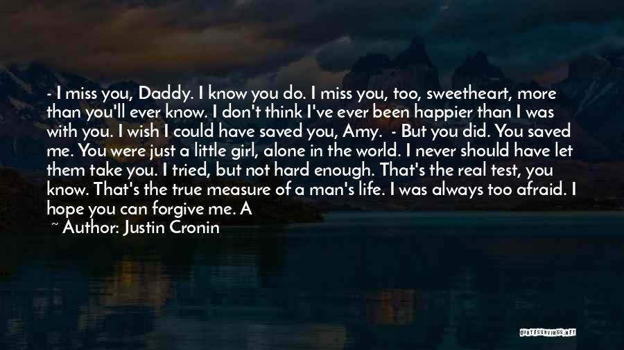 Can You Forgive Me Quotes By Justin Cronin