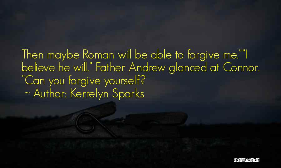 Can You Forgive Me Quotes By Kerrelyn Sparks