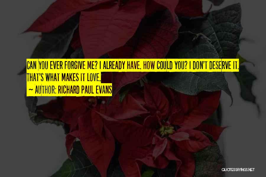 Can You Forgive Me Quotes By Richard Paul Evans