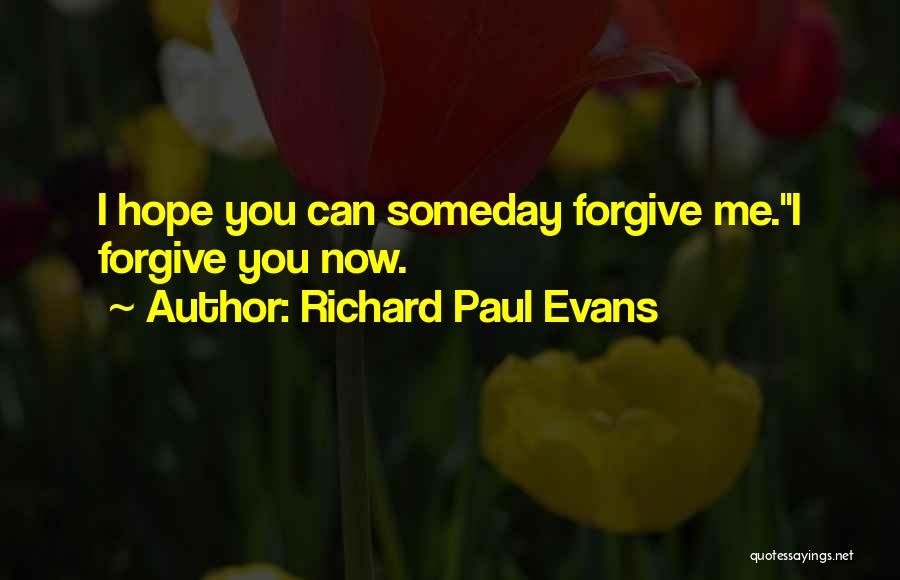 Can You Forgive Me Quotes By Richard Paul Evans