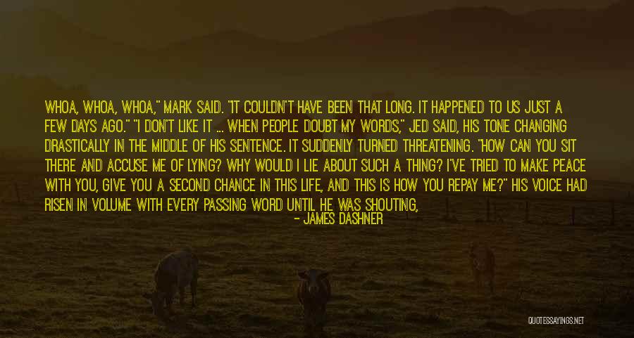 Can You Give Me A Second Chance Quotes By James Dashner