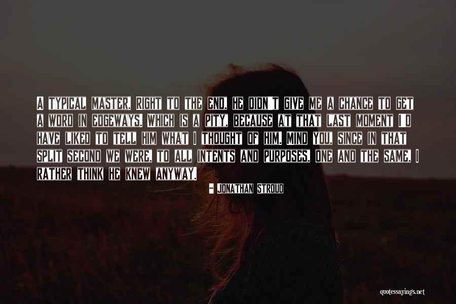 Can You Give Me A Second Chance Quotes By Jonathan Stroud