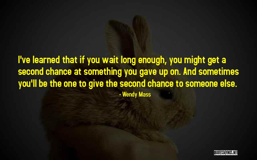 Can You Give Me A Second Chance Quotes By Wendy Mass
