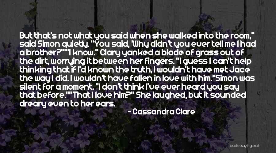 Can You Love Me Again Quotes By Cassandra Clare