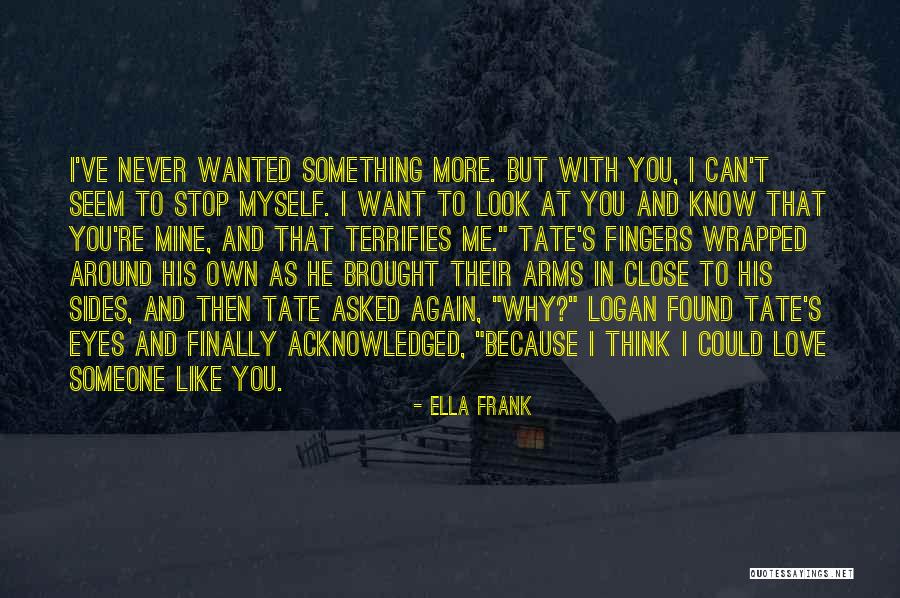 Can You Love Me Again Quotes By Ella Frank