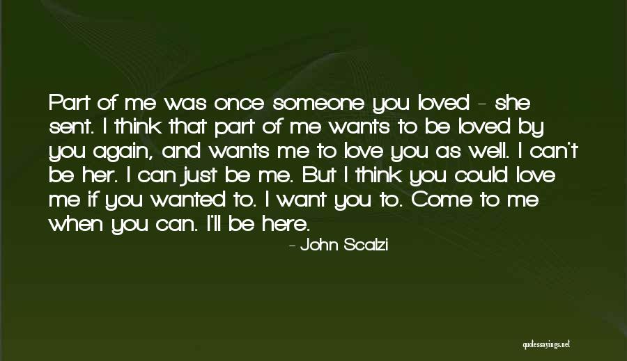 Can You Love Me Again Quotes By John Scalzi