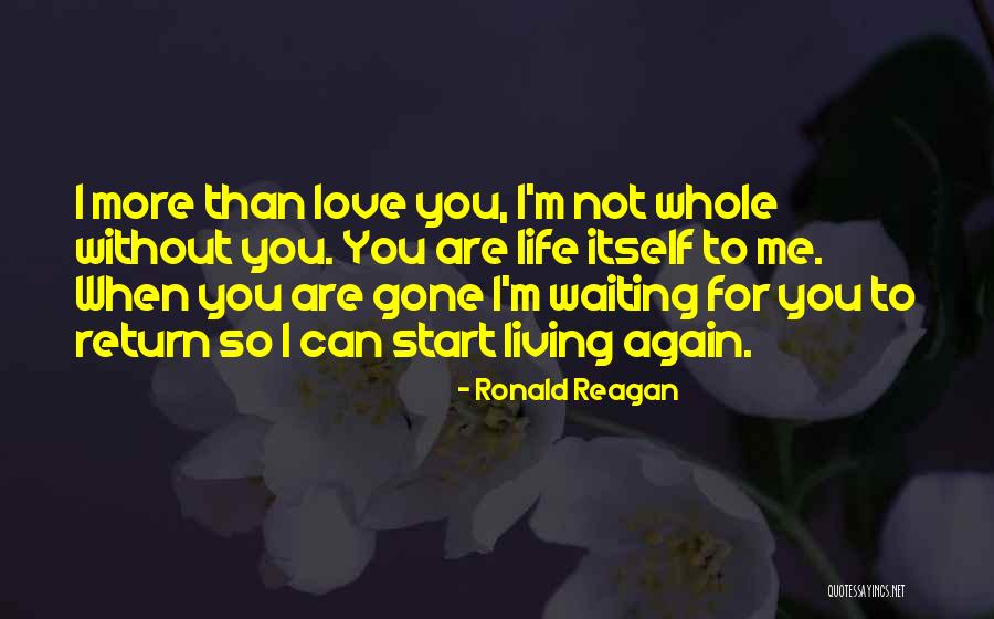 Can You Love Me Again Quotes By Ronald Reagan