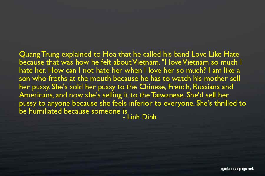 Can You Love Someone Too Much Quotes By Linh Dinh Can You Love Someone Too Much Quotes By Linh Dinh