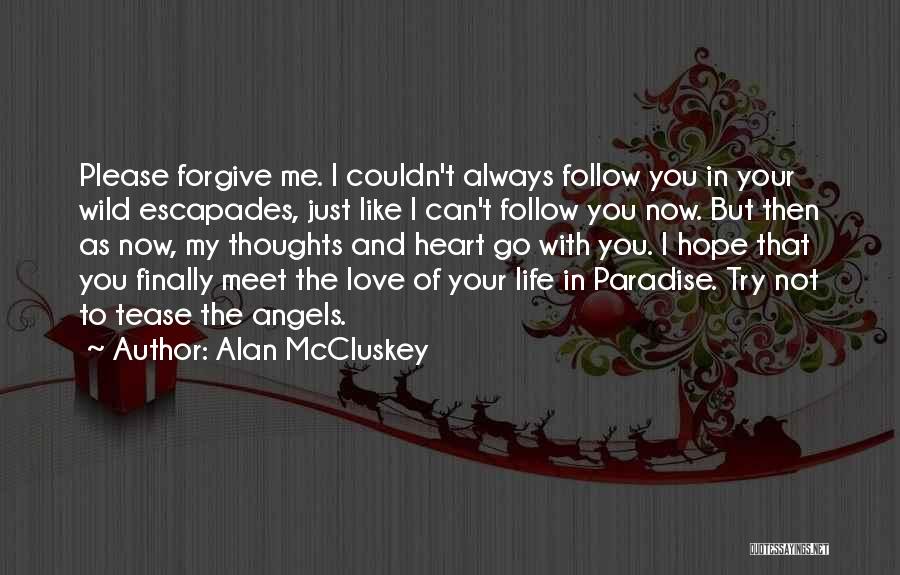 Can You Please Forgive Me Quotes By Alan McCluskey